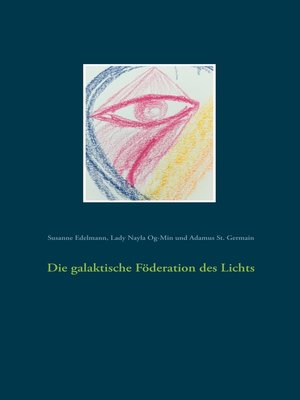 cover image of Die galaktische Föderation des Lichts
